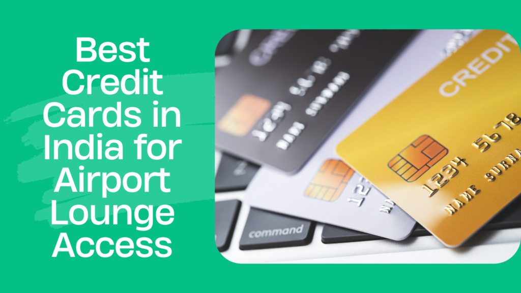 Best Credit Cards in India for Airport Lounge Access